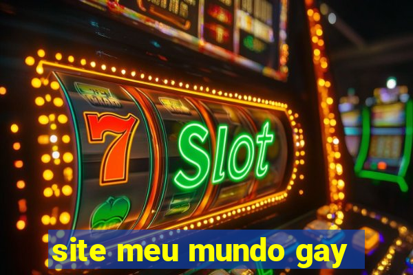 site meu mundo gay